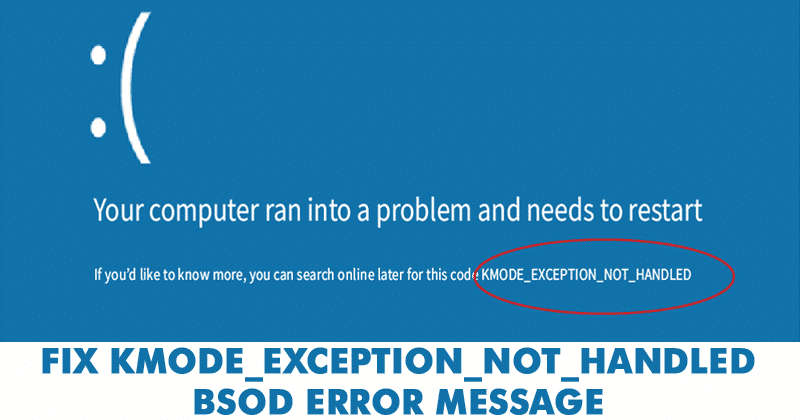 Comment corriger l'erreur bsod kmode_exception_not_handled