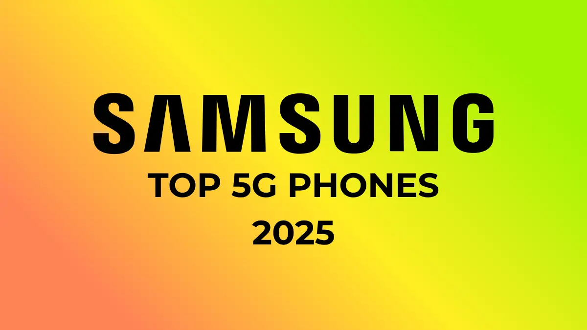 Meilleurs téléphones Samsung 5G à acheter en 2025 