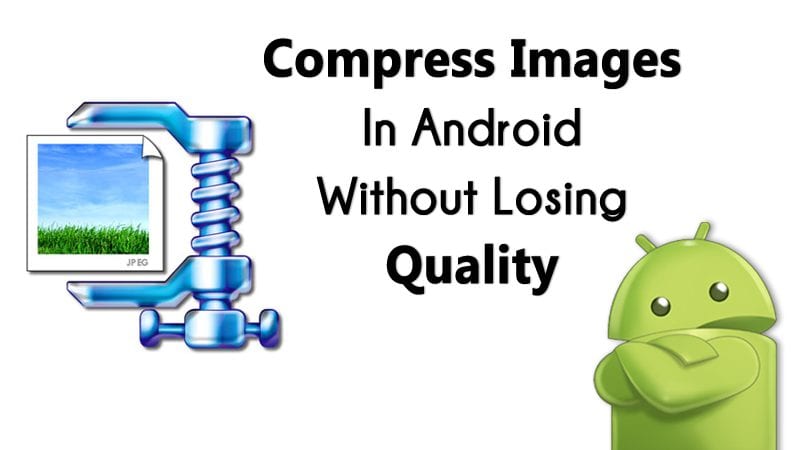Comment compresser des images sur Android sans perte de qualité