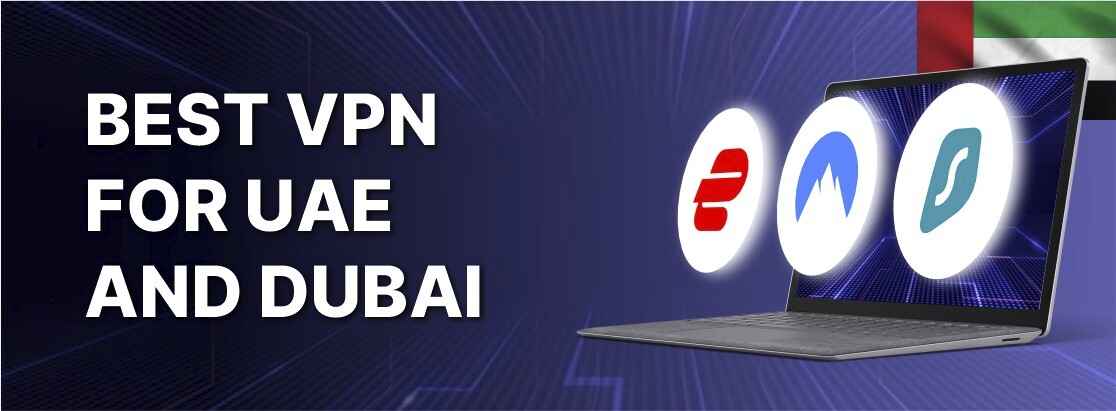 Meilleur VPN pour les EAU et Dubaï: un guide complet de 2025