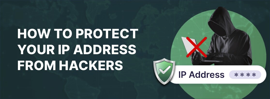 Comment protéger votre adresse IP des pirates en 2025